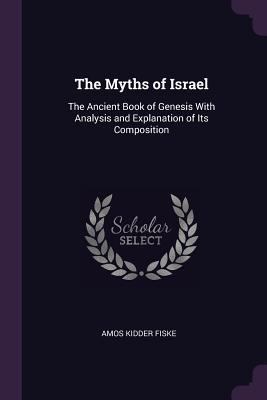 The Myths of Israel: The Ancient Book of Genesi... 1377481115 Book Cover