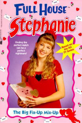The Big Fix-Up Mix-Up (Full House: Stephanie) B000K0GP6S Book Cover