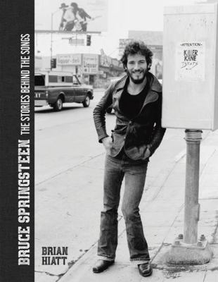 Bruce Springsteen: The Stories Behind the Songs 1787395405 Book Cover