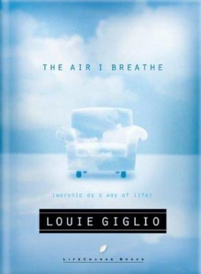 The Air I Breathe: Worship As a Way of Life 1590521536 Book Cover