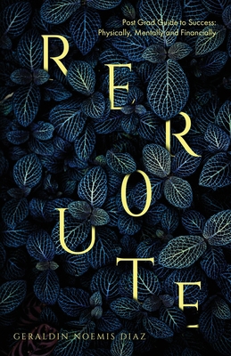 Reroute: Post Grad Guide to Success - Physicall... 1636765548 Book Cover