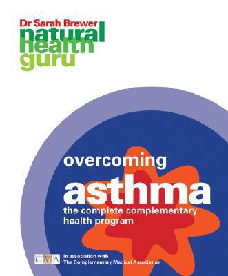 Natural Health Guru: Overcoming Asthma: The Com... 1844837270 Book Cover