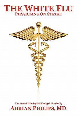 The White Flu: Physicians on Strike 1439246599 Book Cover