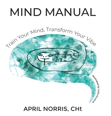 MIND MANUAL - Train Your Mind, Transform Your Vibe 1633023192 Book Cover