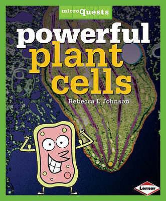 Powerful Plant Cells. Rebecca L. Johnson 1580135072 Book Cover