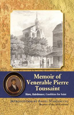 Memoir of Venerable Pierre Toussaint: Slave, Ha... 0982794398 Book Cover