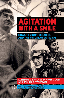 Agitation with a Smile: Howard Zinn's Legacies ... 1612051820 Book Cover