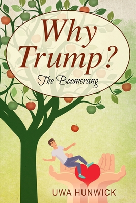 Why Trump? The Boomerang 1977229735 Book Cover