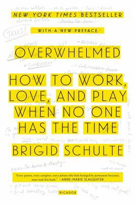 Overwhelmed: How to Work, Love, and Play When N... 1250062381 Book Cover