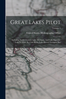 Great Lakes Pilot: Including North Channel, Lak... 1019318368 Book Cover