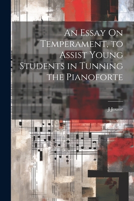 An Essay On Temperament, to Assist Young Studen... 1021282634 Book Cover