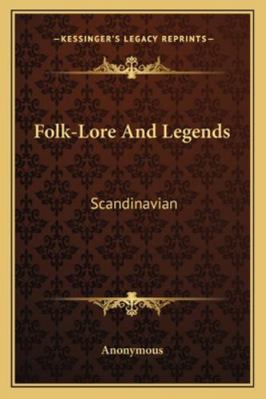 Folk-Lore And Legends: Scandinavian 1162942401 Book Cover