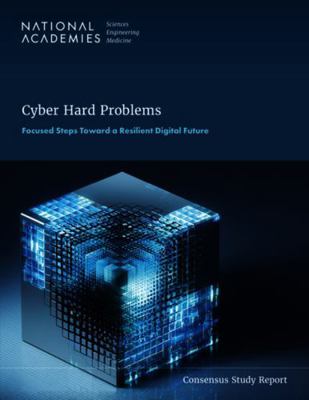 Cyber Hard Problems: Focused Steps Toward a Res... 0309734894 Book Cover
