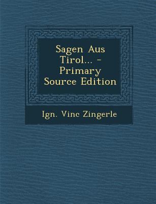Sagen Aus Tirol... [German] 1293199923 Book Cover