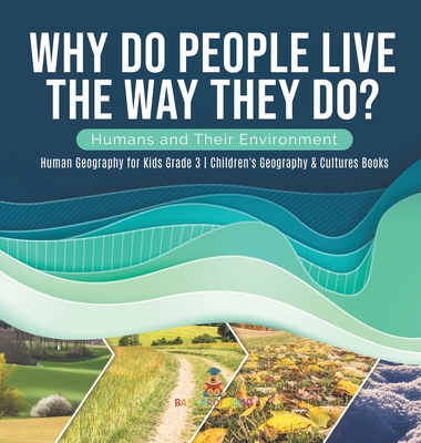 Why Do People Live The Way They Do? Humans and ... 1541980913 Book Cover
