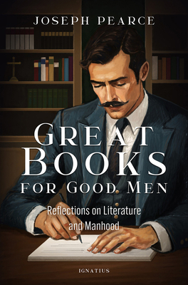 Great Books for Good Men: Reflections on Litera... 1621647404 Book Cover