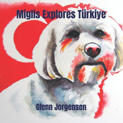 Miglis Explores Türkiye B0D9GDSP11 Book Cover