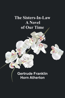 The Sisters-In-Law: A Novel of Our Time 9357954236 Book Cover