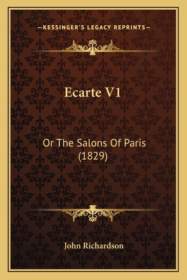 Ecarte V1: Or The Salons Of Paris (1829) 1168107288 Book Cover