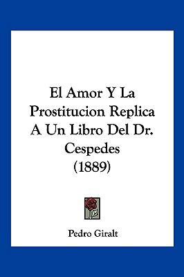 El Amor Y La Prostitucion Replica A Un Libro De... [Spanish] 1161149759 Book Cover