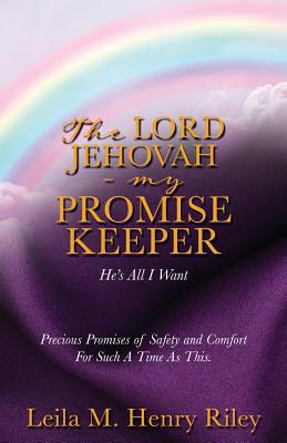 The Lord Jehovah - My Promise Keeper 1545662231 Book Cover