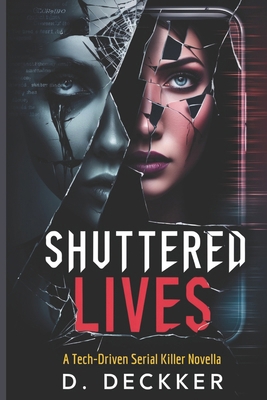 Shuttered Lives: A Tech-Driven Serial Killer No... B0DNQBBYDS Book Cover