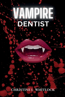 Vampire Dentist 1998806626 Book Cover