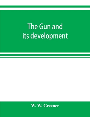 The gun and its development 9353899796 Book Cover