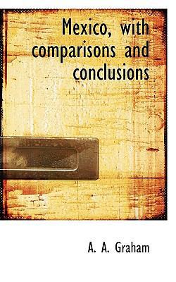 Mexico, with Comparisons and Conclusions 1117110702 Book Cover