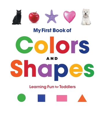 My First Book of Colors and Shapes: Learning Fu... B09X4KN49Q Book Cover