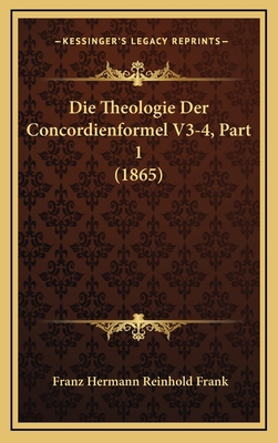 Die Theologie Der Concordienformel V3-4, Part 1... [German] 1167946006 Book Cover