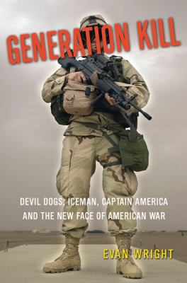 Generation Kill: Devil Dogs, Iceman, Captain Am... 0399151931 Book Cover