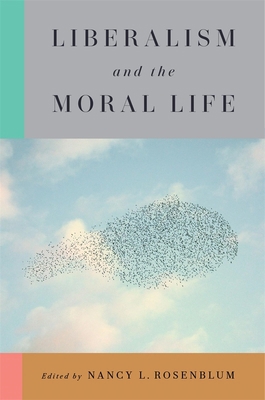 Liberalism and the Moral Life 0674530217 Book Cover