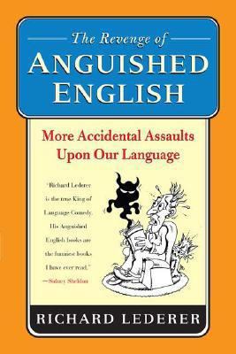 The Revenge of Anguished English: More Accident... 031233494X Book Cover