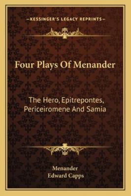Four Plays Of Menander: The Hero, Epitrepontes,... 1163105848 Book Cover