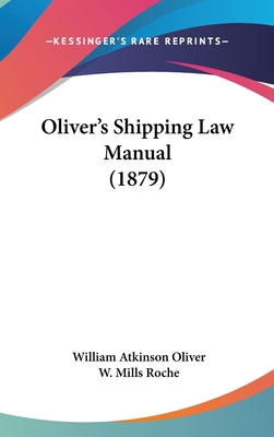 Oliver's Shipping Law Manual (1879) 1437253067 Book Cover