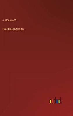 Die Kleinbahnen [German] 3368411950 Book Cover