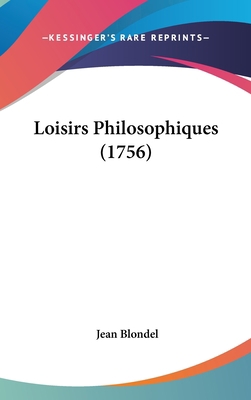 Loisirs Philosophiques (1756) [French] 1120071070 Book Cover