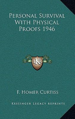 Personal Survival with Physical Proofs 1946 1163366056 Book Cover