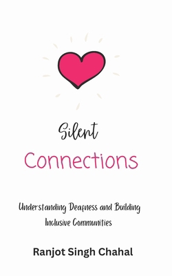 Silent Connections: Understanding Deafness and ... B0CRR5SRF6 Book Cover