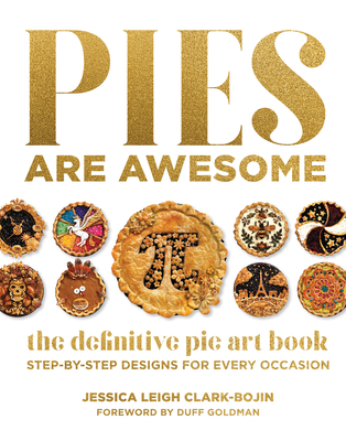 Pies Are Awesome: The Definitive Pie Art Book: ... 1631067907 Book Cover