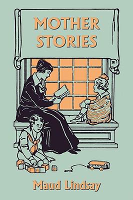 Mother Stories (Yesterday's Classics) 1599151677 Book Cover