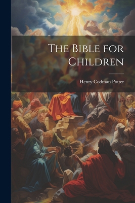 The Bible for Children 1022875299 Book Cover