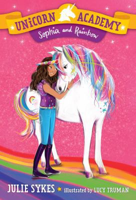 Unicorn Academy #1: Sophia and Rainbow 1984850830 Book Cover