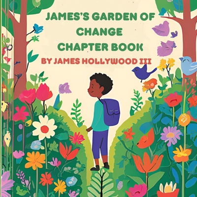 James's Garden of Change: Chapter Book            Book Cover