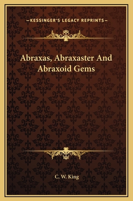 Abraxas, Abraxaster And Abraxoid Gems 1169237800 Book Cover