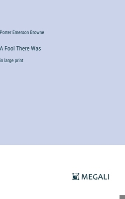 A Fool There Was: in large print 3387051115 Book Cover