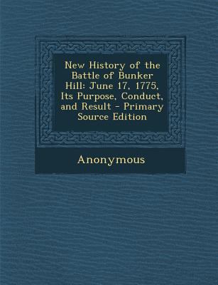 New History of the Battle of Bunker Hill: June ... 1293135070 Book Cover