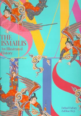 The Ismailis: An Illustrated History 1898592268 Book Cover
