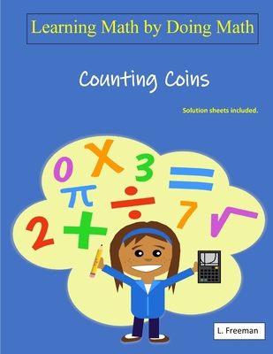 Learning Math by Doing Math: Math: Counting Coins 1727056736 Book Cover